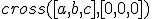  cross([a,b,c],[0,0,0])
